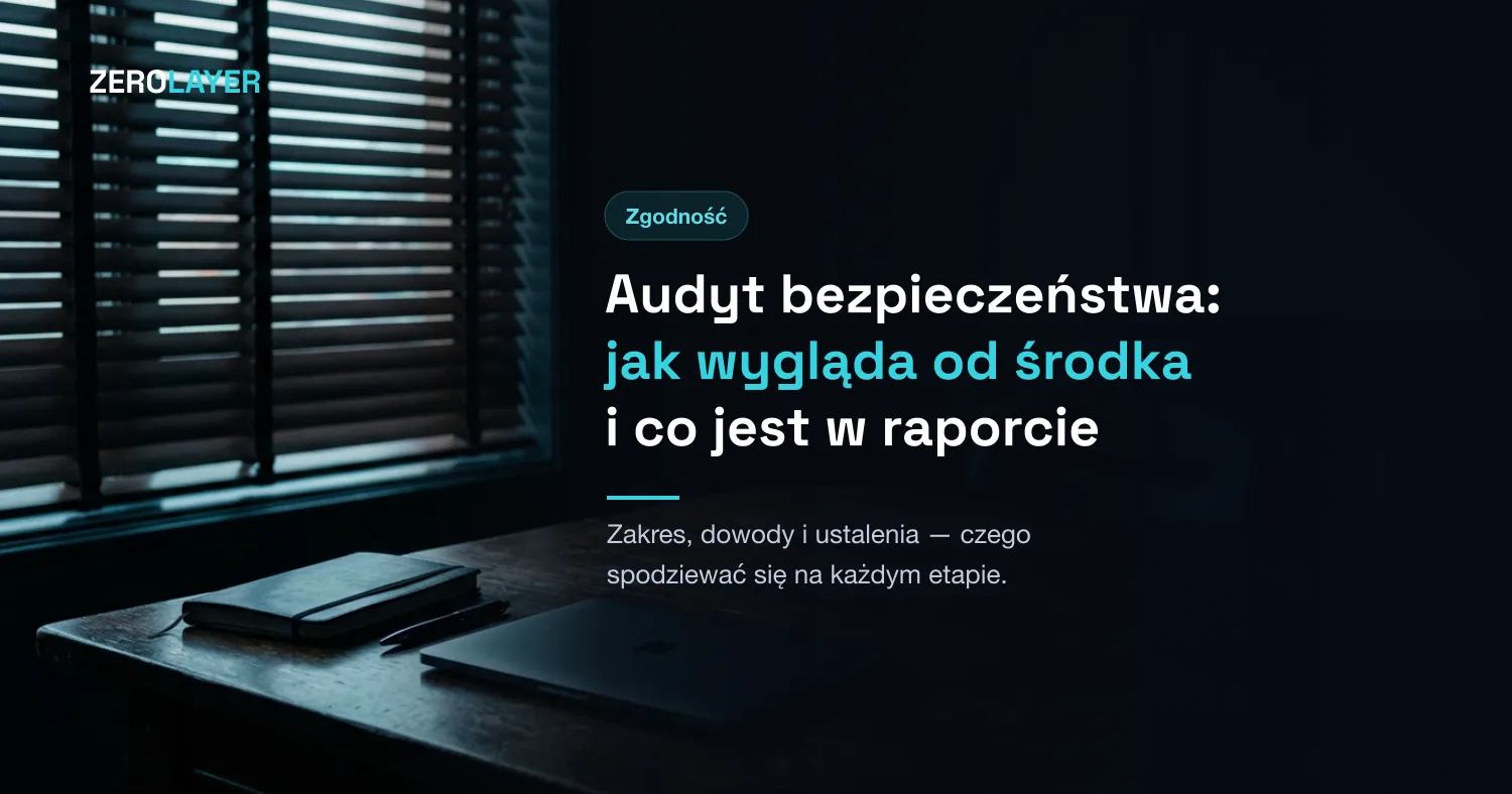 Audyt cyberbezpieczeństwa: jak wygląda od środka i co znajdziesz w raporcie