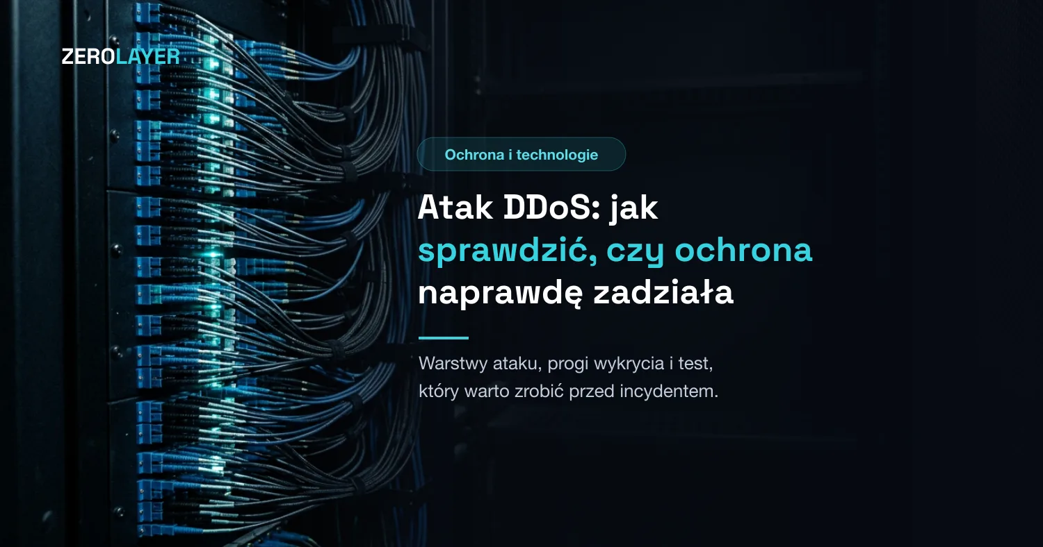 Atak DDoS: jak sprawdzić, czy Wasza ochrona naprawdę zadziała