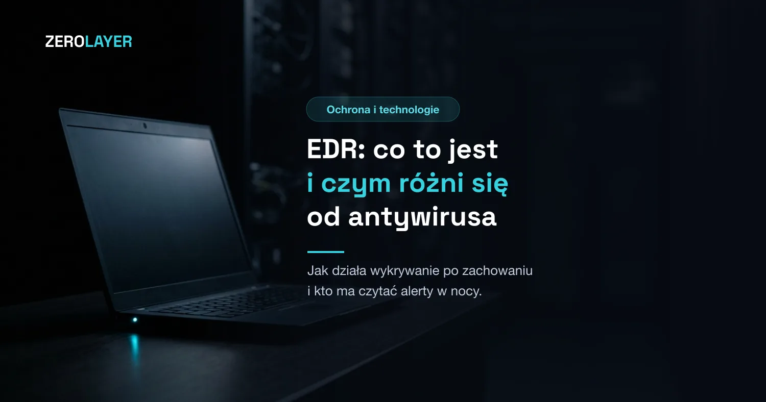 EDR: co to jest, jak działa i kiedy wystarczy antywirus