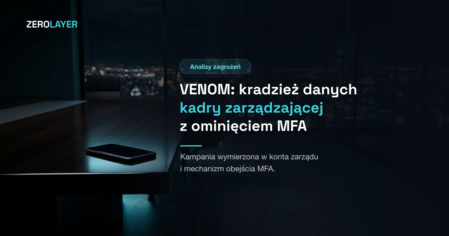VENOM: Kradzież danych kadry zarządzającej z ominięciem MFA